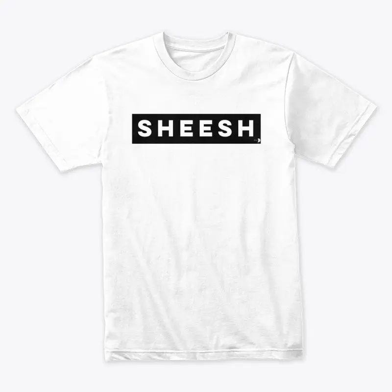 "SHEESH WEAR"